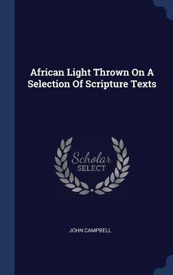 African Light Thrown On A Selection Of Scriptur... 1340566451 Book Cover