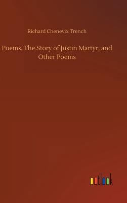 Poems. The Story of Justin Martyr, and Other Poems 3732636119 Book Cover