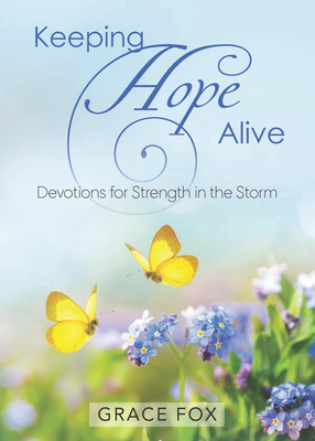 Keeping Hope Alive: Devotions for Strength in t... 1649380518 Book Cover