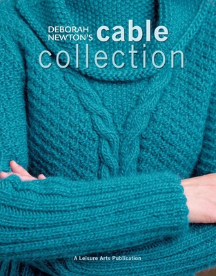 Deborah Newton's Cable Collection: 19 Projects 1601404786 Book Cover