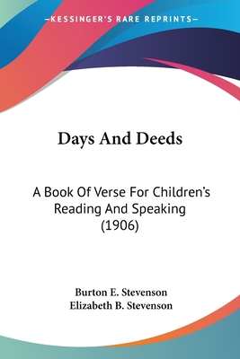 Days And Deeds: A Book Of Verse For Children's ... 0548640513 Book Cover