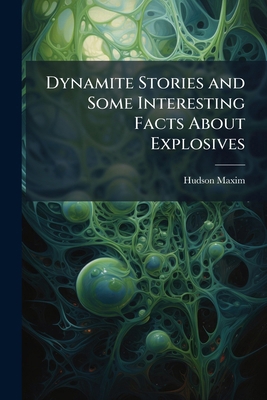 Dynamite Stories and Some Interesting Facts Abo... 1025189302 Book Cover