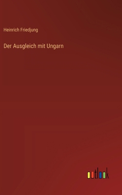 Der Ausgleich mit Ungarn [German] 3368526340 Book Cover