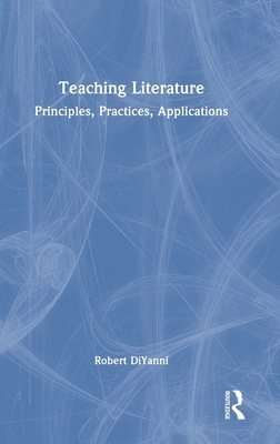 Teaching Literature: Principles, Practices, App... 1041373015 Book Cover