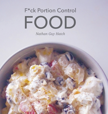F*ck Portion Control Food B0FXLWVVKD Book Cover