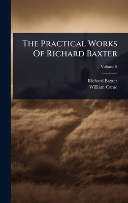 The Practical Works Of Richard Baxter 1024869431 Book Cover