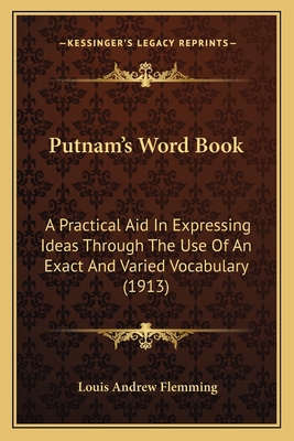 Putnam's Word Book: A Practical Aid In Expressi... 1164954873 Book Cover