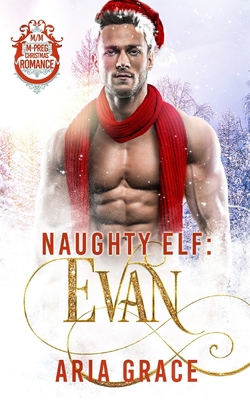 Naughty Elf: Evan: M/M Mpreg Christmas Romance B0DMKS5SL8 Book Cover