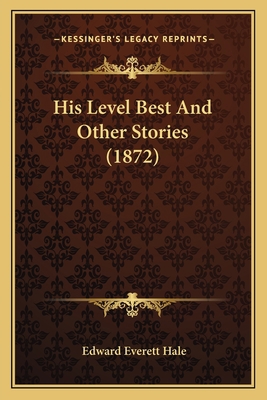 His Level Best And Other Stories (1872) 1164670166 Book Cover