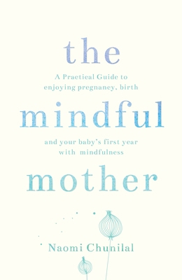 The Mindful Mother: A Practical and Spiritual G... 1780288743 Book Cover