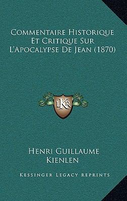 Commentaire Historique Et Critique Sur L'Apocal... [French] 1166810976 Book Cover