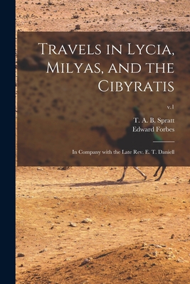 Travels in Lycia, Milyas, and the Cibyratis: in... 1014717566 Book Cover