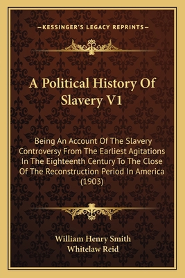A Political History Of Slavery V1: Being An Acc... 1164191837 Book Cover