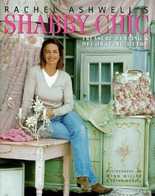 Rachel Ashwell's Shabby Chic Treasure Hunting a... 0060392088 Book Cover