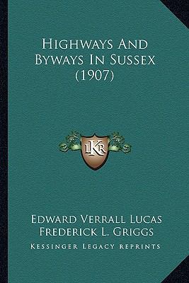 Highways And Byways In Sussex (1907) 1164669176 Book Cover