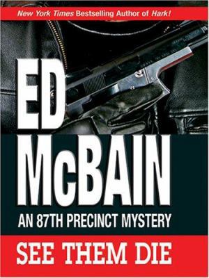 See Them Die: An 87th Precinct Mystery [Large Print] 0786277378 Book Cover