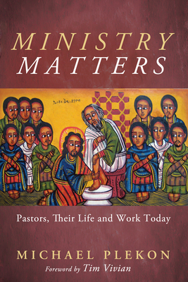 Ministry Matters: Pastors, Their Life and Work ... 1666789968 Book Cover