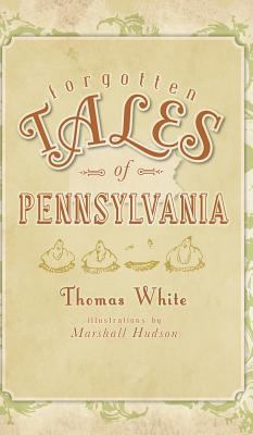 Forgotten Tales of Pennsylvania 1540220761 Book Cover