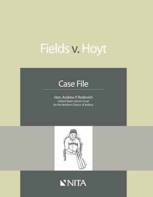 Fields v. Hoyt: Case File 1601567375 Book Cover