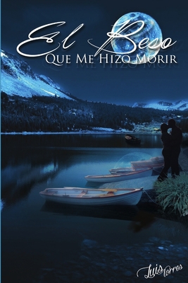 El beso que me hizo morir [Spanish] 1329853164 Book Cover