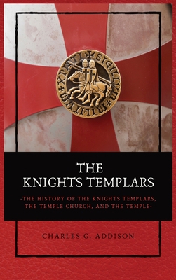 The Knights Templars: The History of the Knight... 235728661X Book Cover