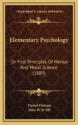Elementary Psychology: Or First Principles of M... 1164756427 Book Cover