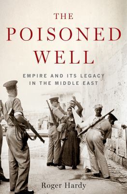 The Poisoned Well: Empire and its Legacy in the... 1849049548 Book Cover