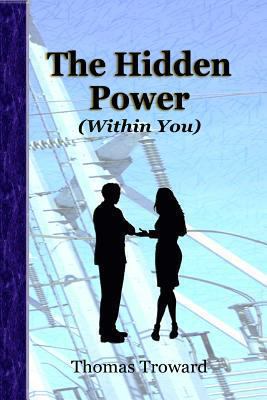 The Hidden Power (Within You) 1479196436 Book Cover