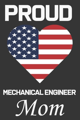 Proud Mechanical Engineer Mom: Valentine Gift, ... B084DG262H Book Cover