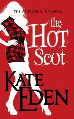 The Hot Scot (The Murdoch Vampires) 1489500790 Book Cover