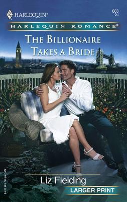 The Billionaire Takes a Bride [Large Print] 0373181639 Book Cover