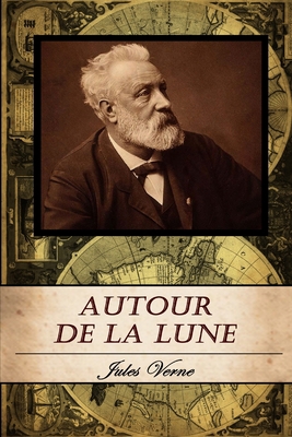Autour de la Lune [French] B08HQ69JTC Book Cover