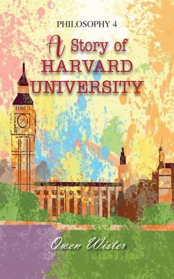 Philosophy 4: A Story of Harvard University 1641810882 Book Cover