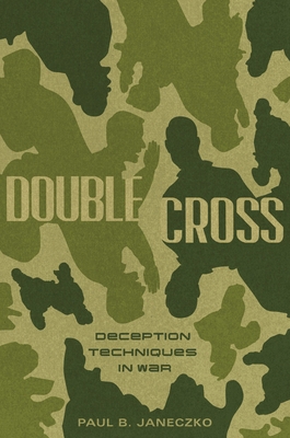 Double Cross: Deception Techniques in War 0763660426 Book Cover