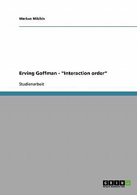 Erving Goffman. "Interaction order" [German] 3638654885 Book Cover