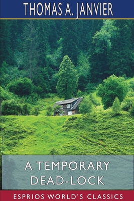 A Temporary Dead-Lock (Esprios Classics) 1715766563 Book Cover
