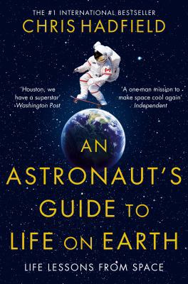 An Astronaut's Guide to Life on Earth 1447259947 Book Cover