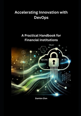 Accelerating Innovation with DevOps: A Practica... B0DRGNHLL4 Book Cover