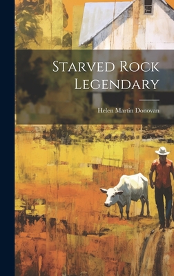 Starved Rock Legendary 1020938811 Book Cover