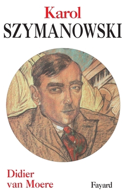 Karol Szymanowski [French] 2213637741 Book Cover