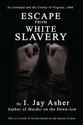 Escape From White Slavery: An Irishman and the ... 1519358717 Book Cover
