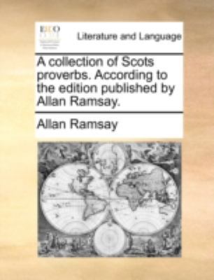 A Collection of Scots Proverbs. According to th... 1140734350 Book Cover