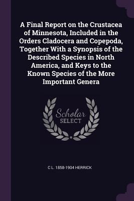 A Final Report on the Crustacea of Minnesota, I... 1377929175 Book Cover