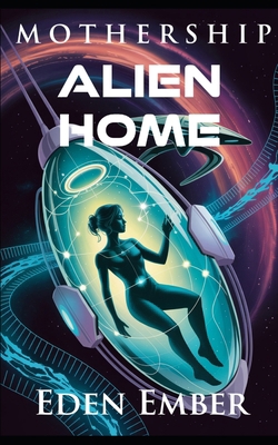 Alien Home: a sci-fi alien romance B0FPGNP528 Book Cover