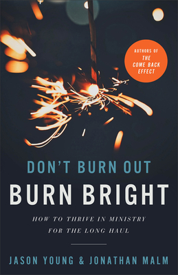 Don't Burn Out, Burn Bright 1540903249 Book Cover