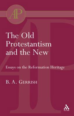 The Old Protestantism and the New 056708048X Book Cover