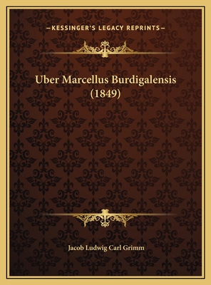 Uber Marcellus Burdigalensis (1849) [German] 1169545904 Book Cover