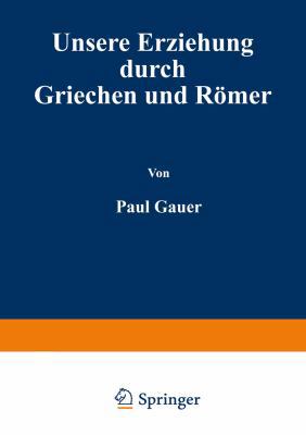 Unsere Erziehung Durch Griechen Und Römer [German] 0543696189 Book Cover