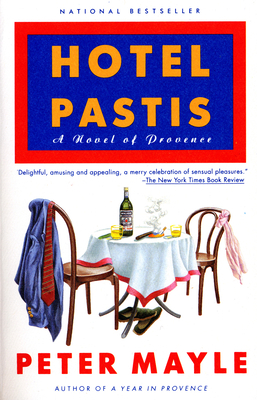 Hotel Pastis: A Novel of Provence B002IF1D60 Book Cover