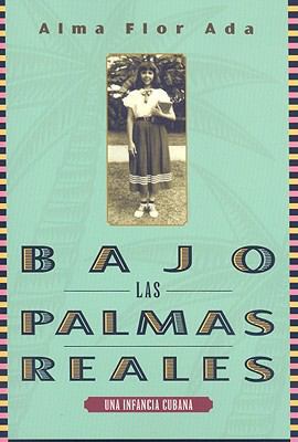 Bajo las palmas reales / Under the Royal Palms ... [Spanish] 1603963960 Book Cover